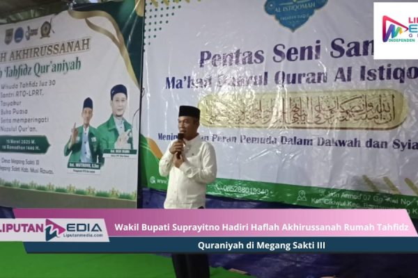 Wakil Bupati Suprayitno Hadiri Haflah Akhirussanah Rumah Tahfidz Quraniyah di Megang Sakti III